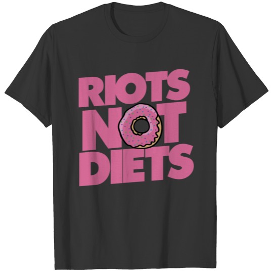 Riots not Diets T-shirt