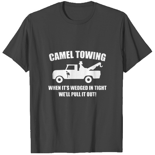 camel towing when it s wedged engineer dad T Shirts