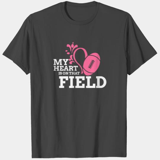 My Heart is on That Field Football Game Day Sports T Shirts