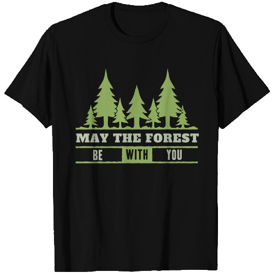 May The Forest Be With You T Shirts