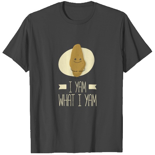 I Yam What I Yam - Sweet Potato Thanksgiving T Shirts