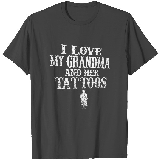 I Love My Grandma And Her Tattoos. Family Love. T Shirts