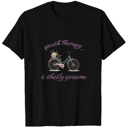Speech Therapy is wheely Awesome T Shirts