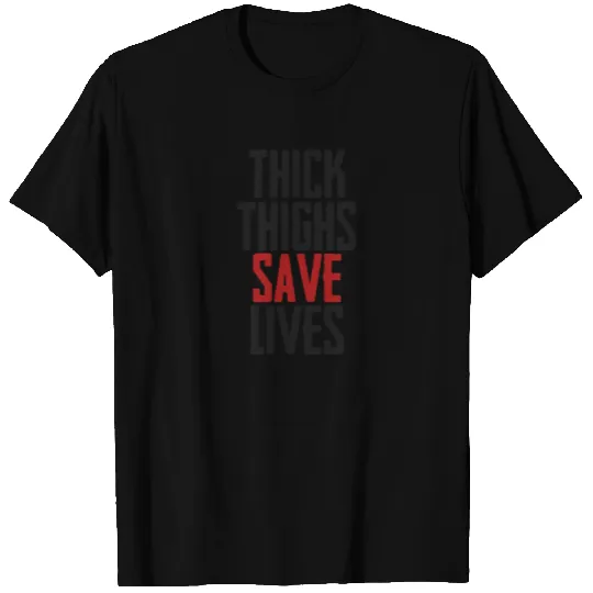 Thick Thighs Save Lives Cool Logo T Shirts