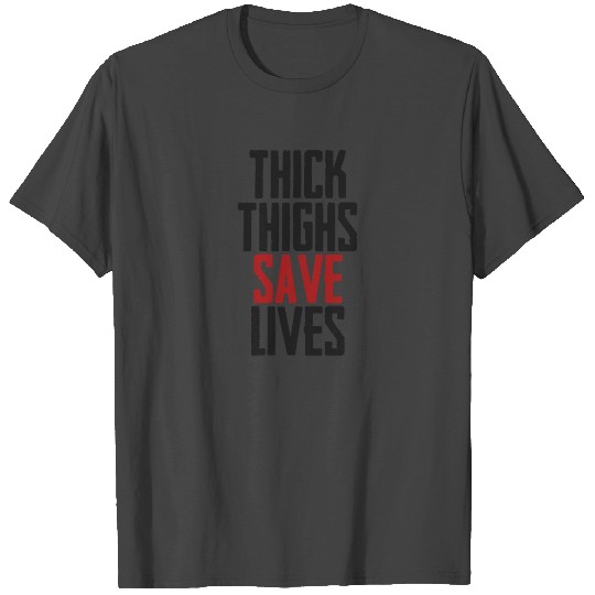 Thick Thighs Save Lives Cool Logo T Shirts