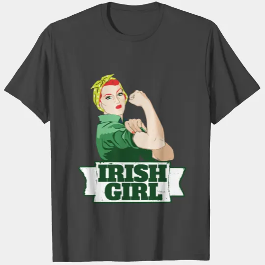 Irish Girl Rosie the riveter T Shirts