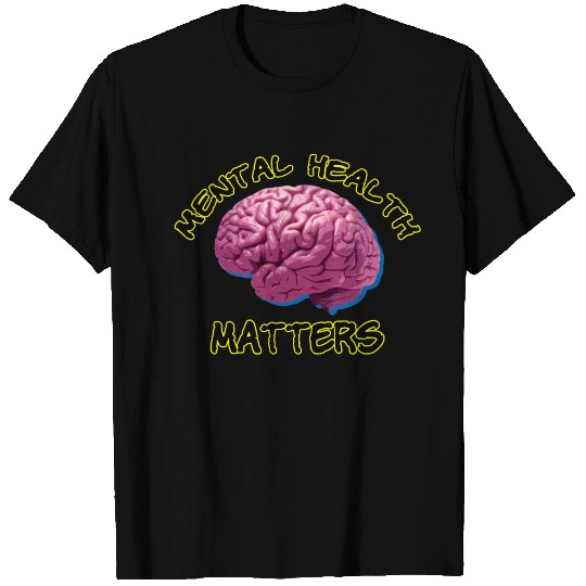 Mental Health Matters T Shirts