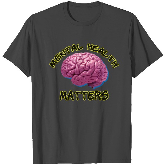 Mental Health Matters T Shirts