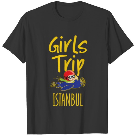Girls Trip Holidays Vacation Istanbul Turkey Trip T Shirts
