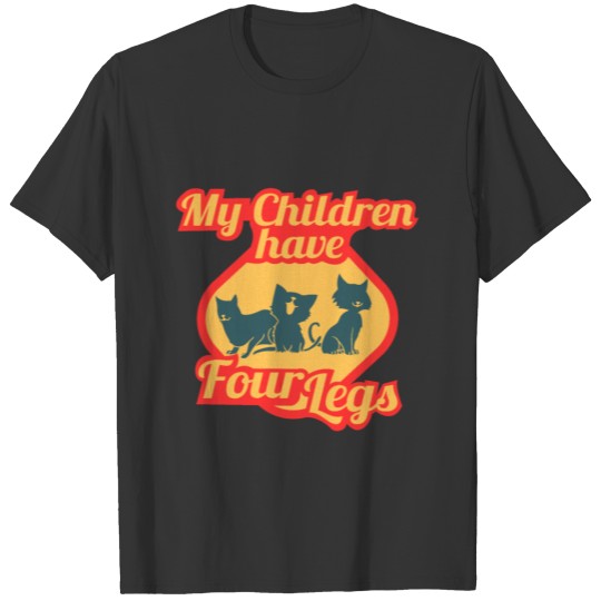 My Children have four legs | Cats Kids 4 Legs T-shirt