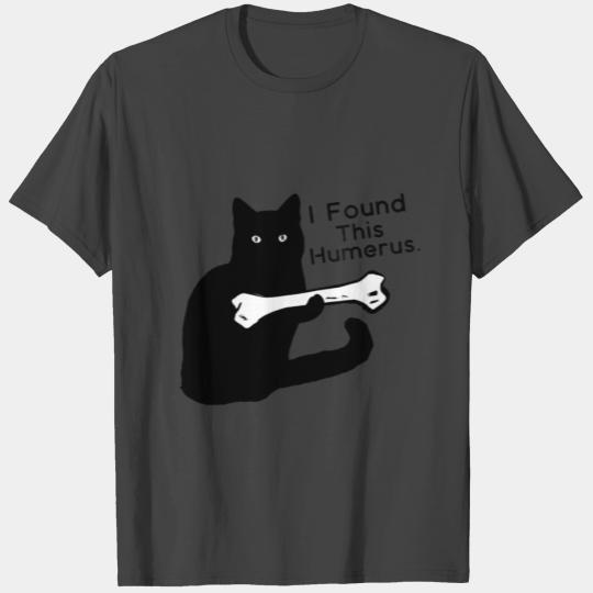 I Found This Humerus Funny Black Cat T Shirts