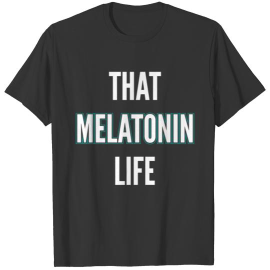 Melatonin sleep life drug medicine T-shirt