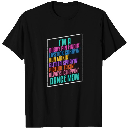 I'm A Dance Mom T Shirts