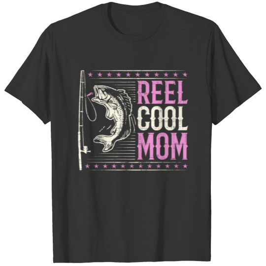 Womens Reel Cool Mom, cool gift for fishing mom T Shirts