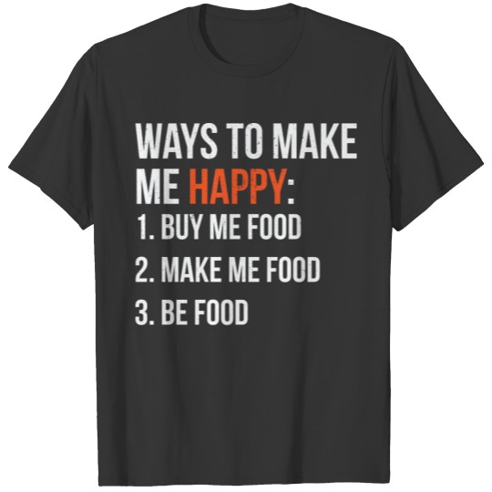 Love Food Reason to Make Me Happy Cool Gift T Shirts
