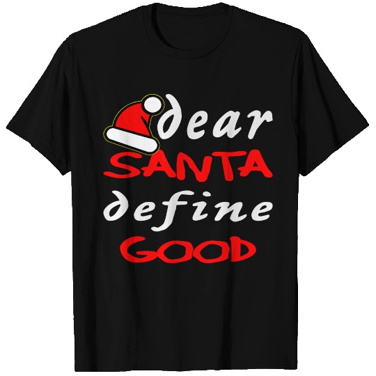 Dear Santa Define Good ©WhiteTigerLLC.com T Shirts