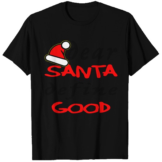 Dear Santa Define Good ©WhiteTigerLLC.com T Shirts