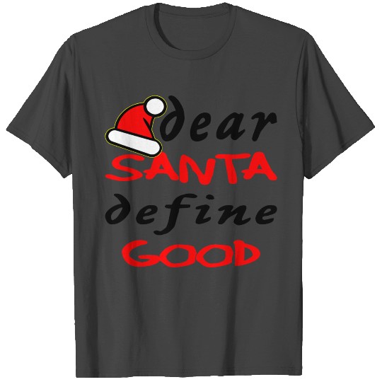 Dear Santa Define Good ©WhiteTigerLLC.com T Shirts