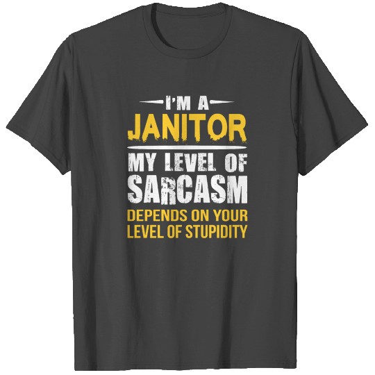 Janitor Gift Funny Sarcastic Saying T Shirts