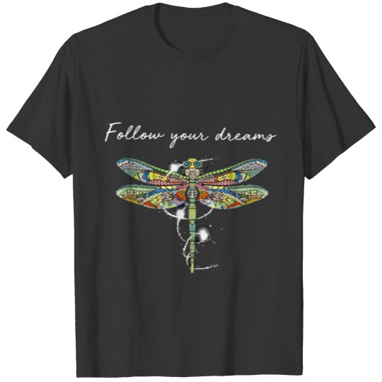 follow ypur dreams bee animals girlfriend T-shirt