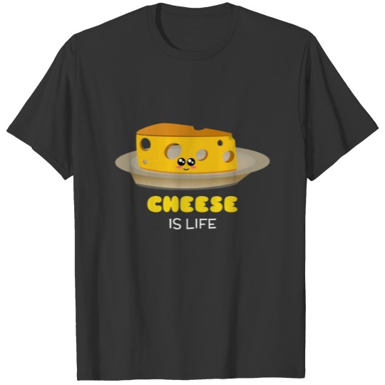 Cheese Is Life Funny Cheese Pun T Shirts