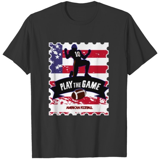 Play The Game American Football Stamp Shirt & Gift T-shirt