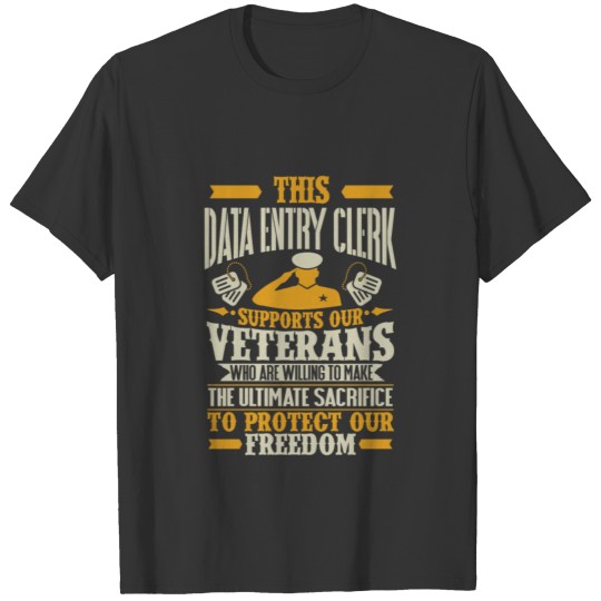 Data Entry Clerk Vetran Protect Supports T-shirt