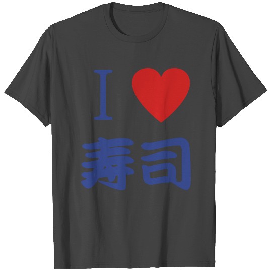 I Love Sushi T Shirts