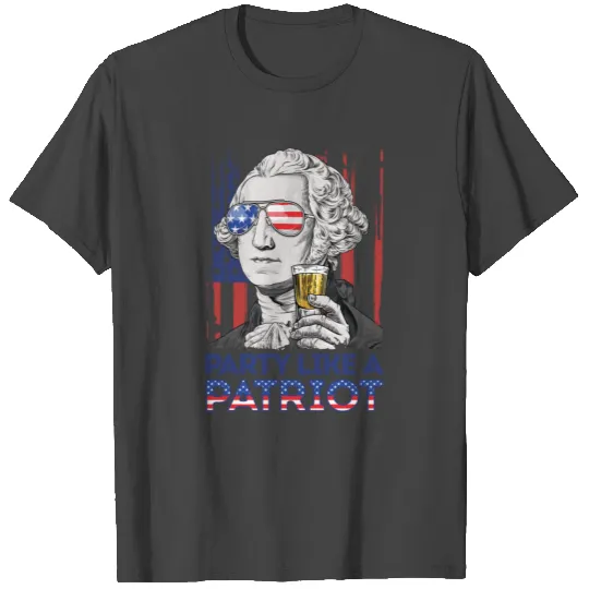 George Washington Party Like A Patriot 4th of T Shirts