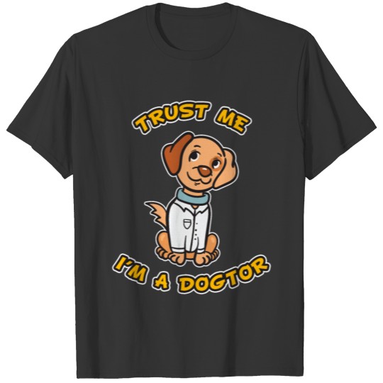 Trust Me Dogtor | Doctor Dog Cute Puppy Pun Pet T Shirts