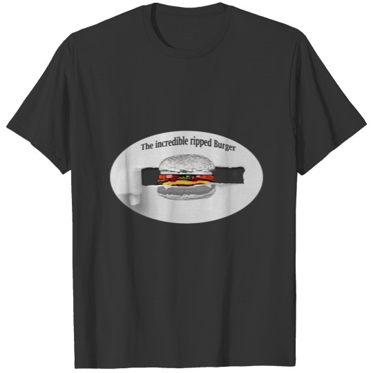 The incredible ripped Burger T-shirt