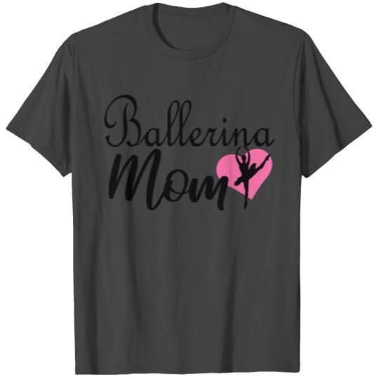 Ballet Dancing Ballerina Mommy Gift Mom Dance T Shirts
