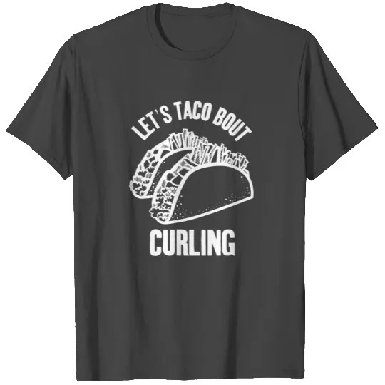 Let's Taco Bout Curling Geschenk Gift Curl T Shirts