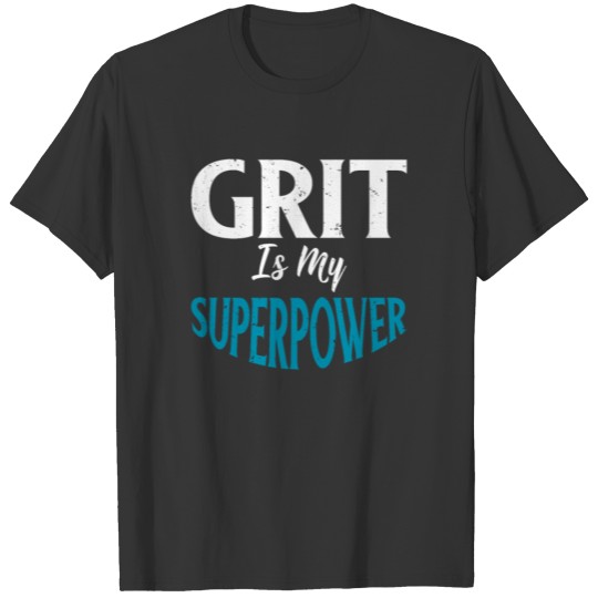 Grit Is My Superpower Positive Teacher Growth T Shirts