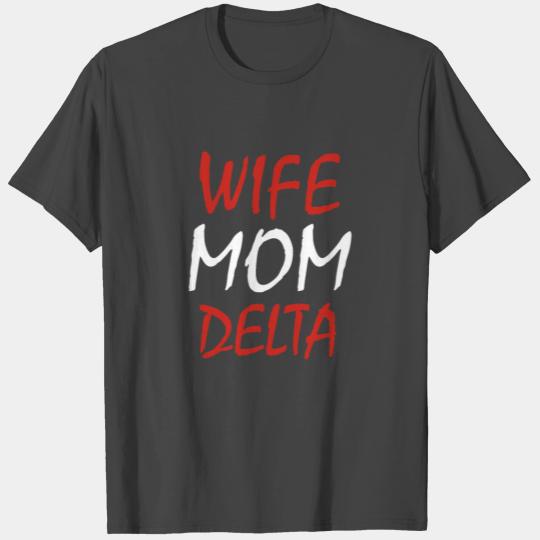 Wife Mom Delta Mother's Appreciation T Shirts