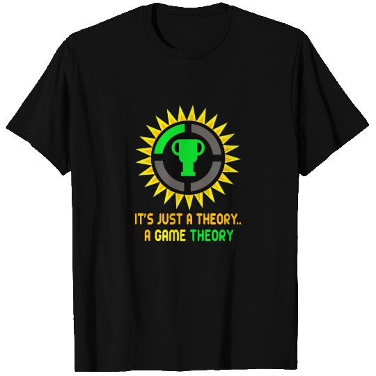 It's Just A Theory A Game Theory Gift Ideas T Shirts