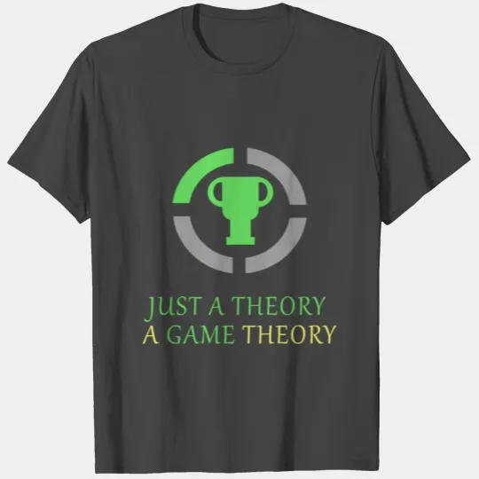 Just A Theory A Game Theory Official Slogan Gifts T Shirts
