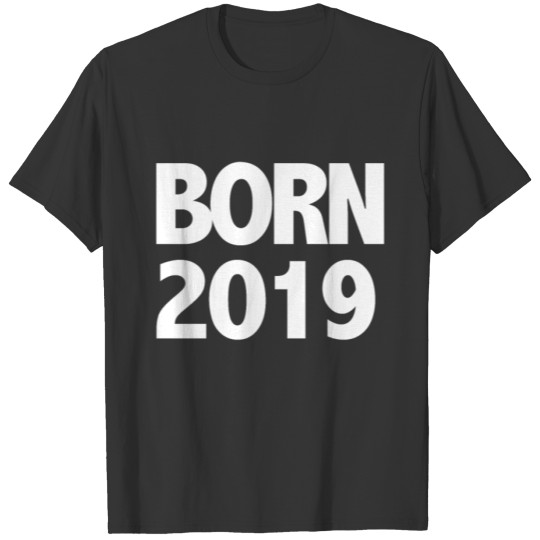 BORN 2019 T-shirt