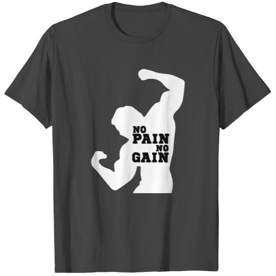Workout no pain no gain T Shirts