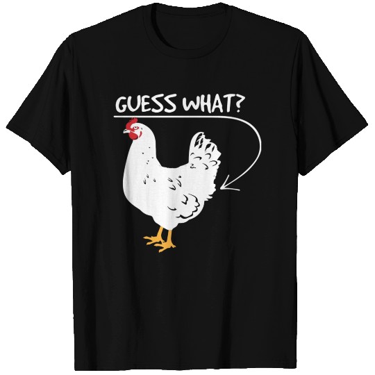 Guess What Chicken Butt T Shirts
