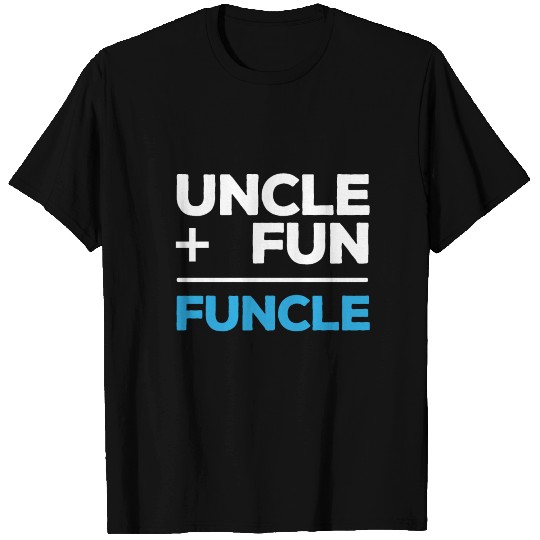 UNCLE PLUS FUNCLE T Shirts