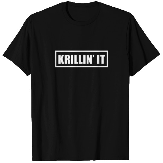 Krillin' It T Shirts