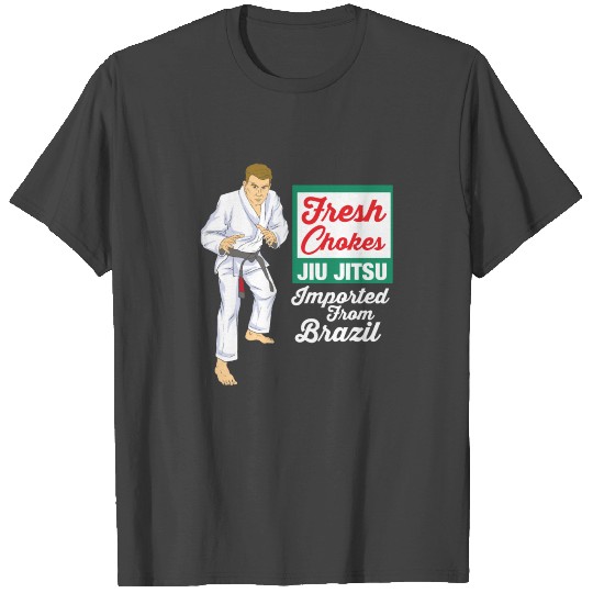 JIU JITSU: Fresh Chokes Gift Brazilian Jiu Jitsu T Shirts