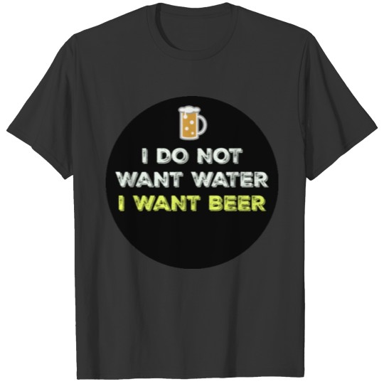 beer not water T-shirt