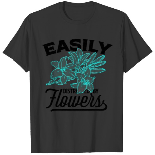 Easily Distracted By Flowers Cute Boho Flowers T-shirt