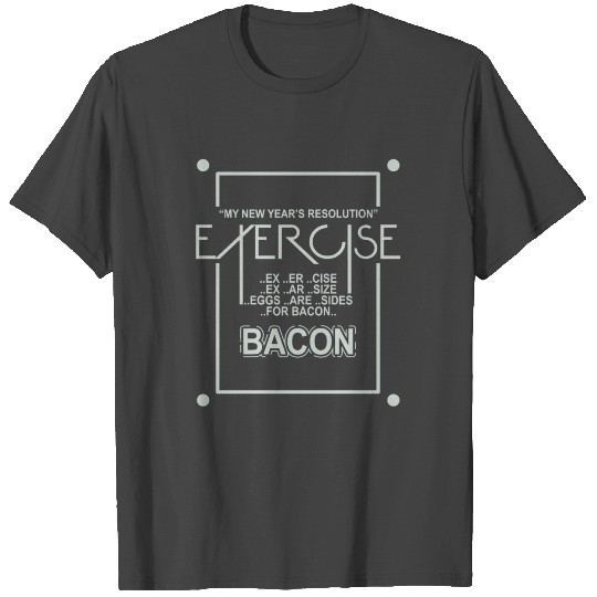 Exercise motivation Quote logo/Silly gift idea T Shirts