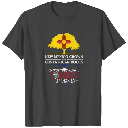 New Mexico Grown with Costa Rican Roots Costa T Shirts