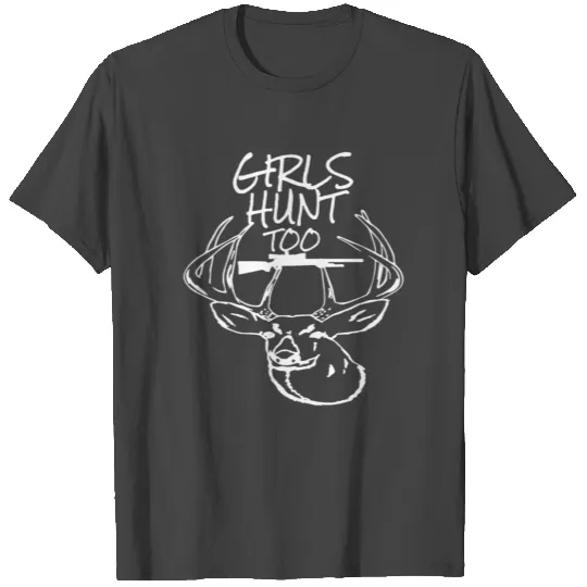 girls hunt too game film stronger person gun hunt T Shirts
