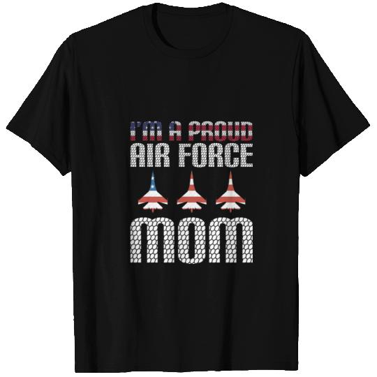 I am Proud Air Force Mom T Shirts