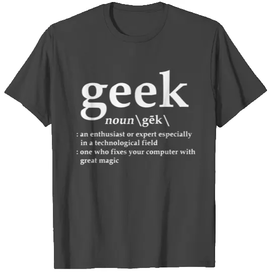 Geek definition computer geek T Shirts